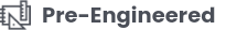 pre-engineered